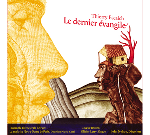 Escaich: Le Dernier évangile - Ensemble Orchestral de Paris, Maîtrise Notre Dame de Paris, John Nelson