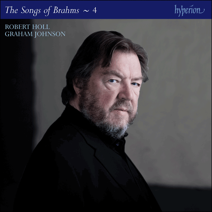 Brahms: The Complete Songs, Vol. 4 - ROBERT HOLL, GRAHAM JOHNSON