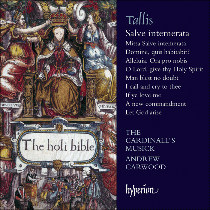 Tallis: Salve Intemerata & Other Sacred Music - THE CARDINALL'S MUSICK, ANDREW CARWOOD