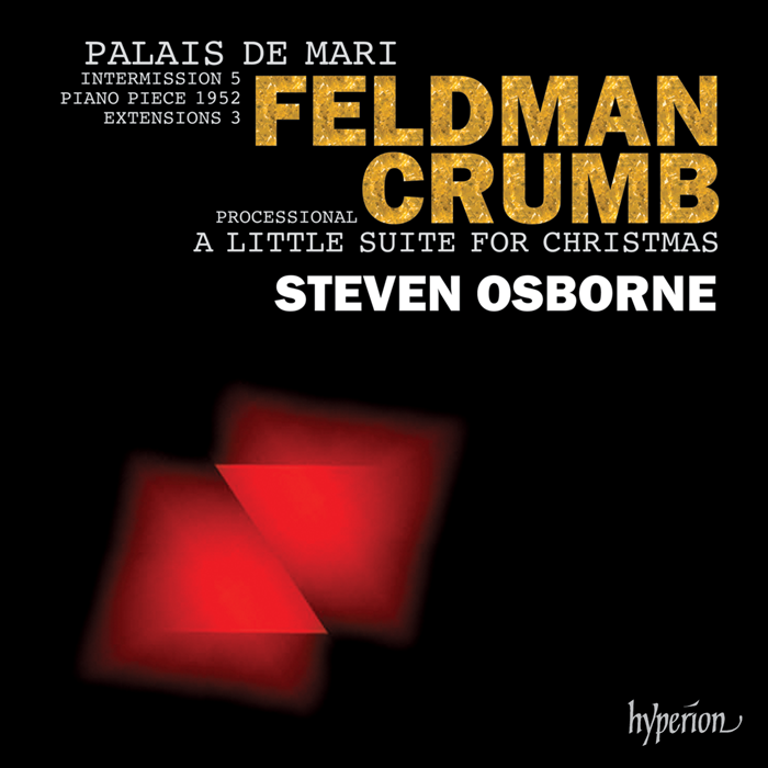Feldman: Palais de Mari; Crumb: A Little Suite for Christmas - Steven Osborne