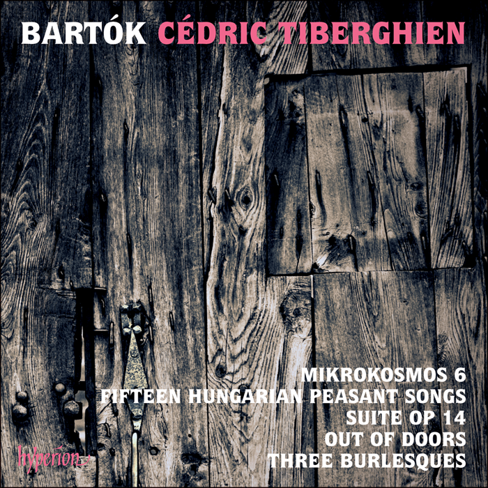 Bartok: Mikrokosmos 6 & other piano music - Cédric Tiberghien