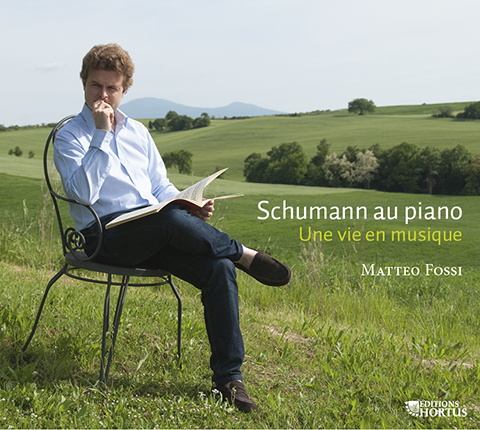 Schumann: A Life in Music (Selected Piano Works) - Matteo Fossi