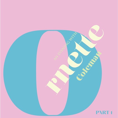 ORNETTE COLEMAN: AN EVENING WITH ORNETTE COLEMAN, PART 1 (VINYL LP)