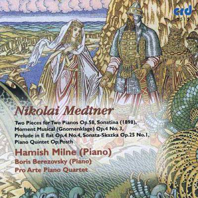 Medtner: Two Pieces For Two Pianos; Piano Quintet - Hamish Milne, Boris Berezovsky, Pro Arte Quartet