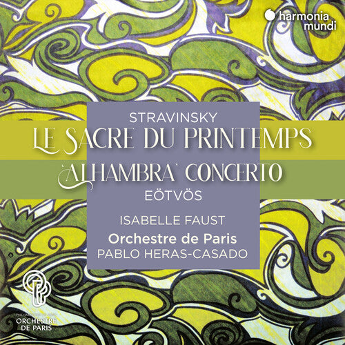 STRAVINSKY: LE SACRE DU PRINTEMPS - ISABELLE FAUST / ORCHESTRE DE PARIS / HERAS-CASADO