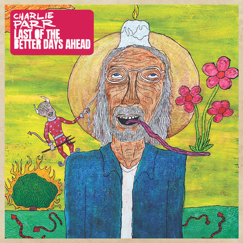 Charlie Parr: Last of the Better Days Ahead (Vinyl LP)