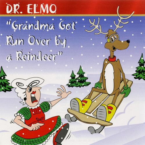 DR ELMO: GRANDMA GOT RUN OVER BY A REINDEER