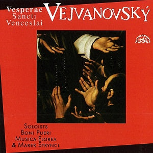 VEJVANOVSKI: Vespers Of Saint Wenceslas - Boni Pueri, Musica Florea, Marek Štryncl