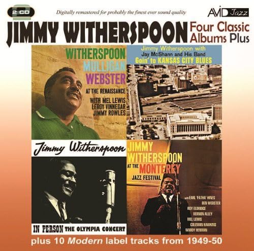 JIMMY WITHERSPOON - Four Classic Albums Plus (Goin' To Kansas City Blues / Witherspoon Mulligan Webster At The Renaissance / Jimmy Witherspoon At Monterey / In Person (Olympia Concert) (2 CDS)