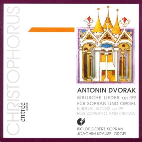 DVORAK: BIBLICAL LIEDER, OP. 99 FOR SOPRANO & ORGAN - ISOLDE SIEBERT, JOACHIM KRAUSE