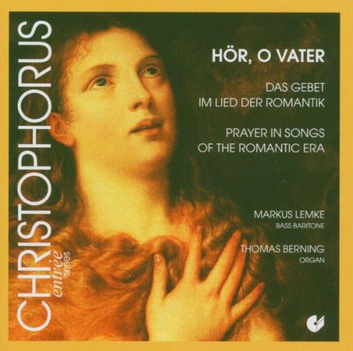 HOR, O VATER: PRAYER SONGS OF THE ROMANTIC ERA (RHEINBERGER / DVORAK / CORNELIUS): MARKUS LEMKE, bass-baritone; THOMAS BERNING, organ