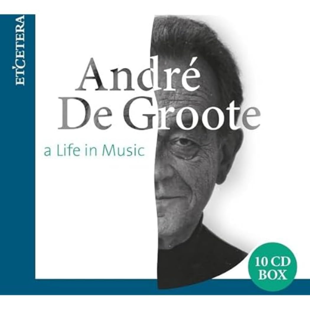 André De Groote - A Life in Music (10 CDs)