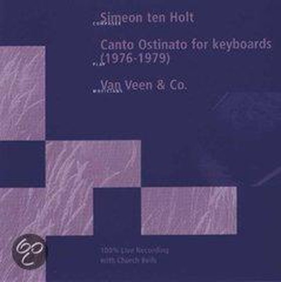 TEN HOLT: Canto Ostinato for Keyboards - VAN VEEN & CO