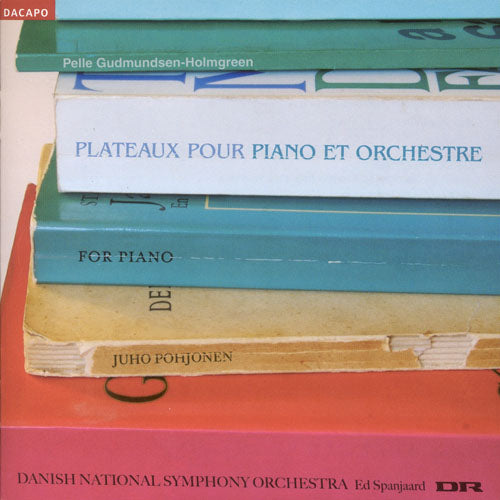 Gudmundsen-Holmgreen: Plateaux / For Piano - Pohjonen, Danish National Symphony, Spanjaard