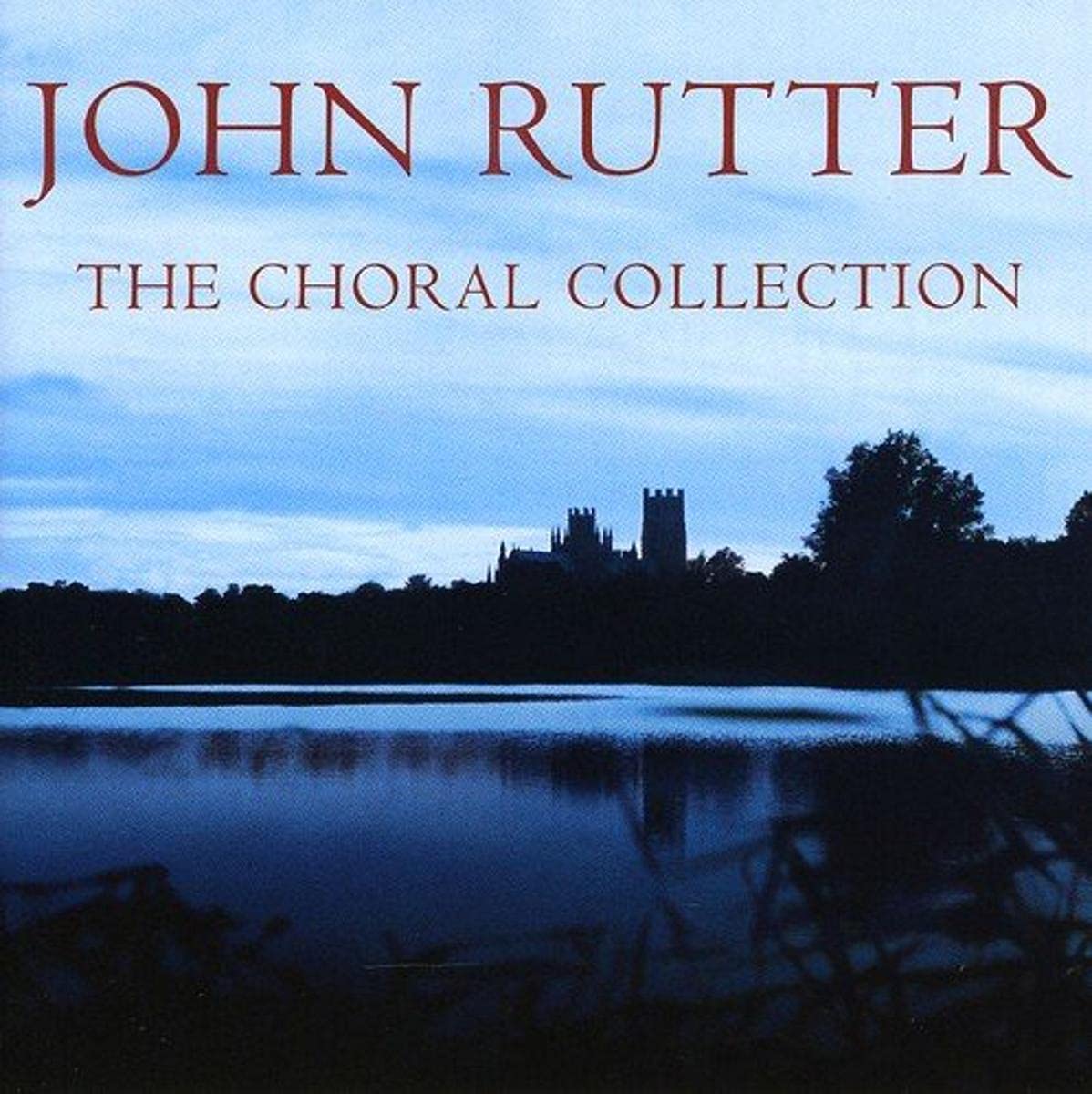 RUTTER: THE CHORAL COLLECTION - The Cambridge Singers