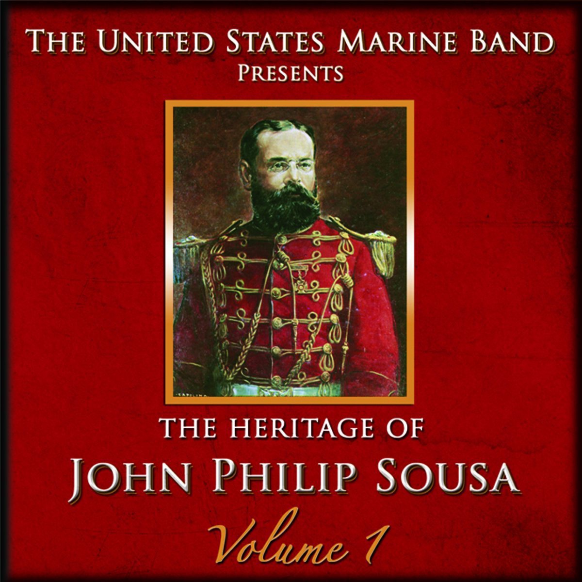 The Heritage of John Philip Sousa, Vol. 1 - United States Marine Band (2 CDs)