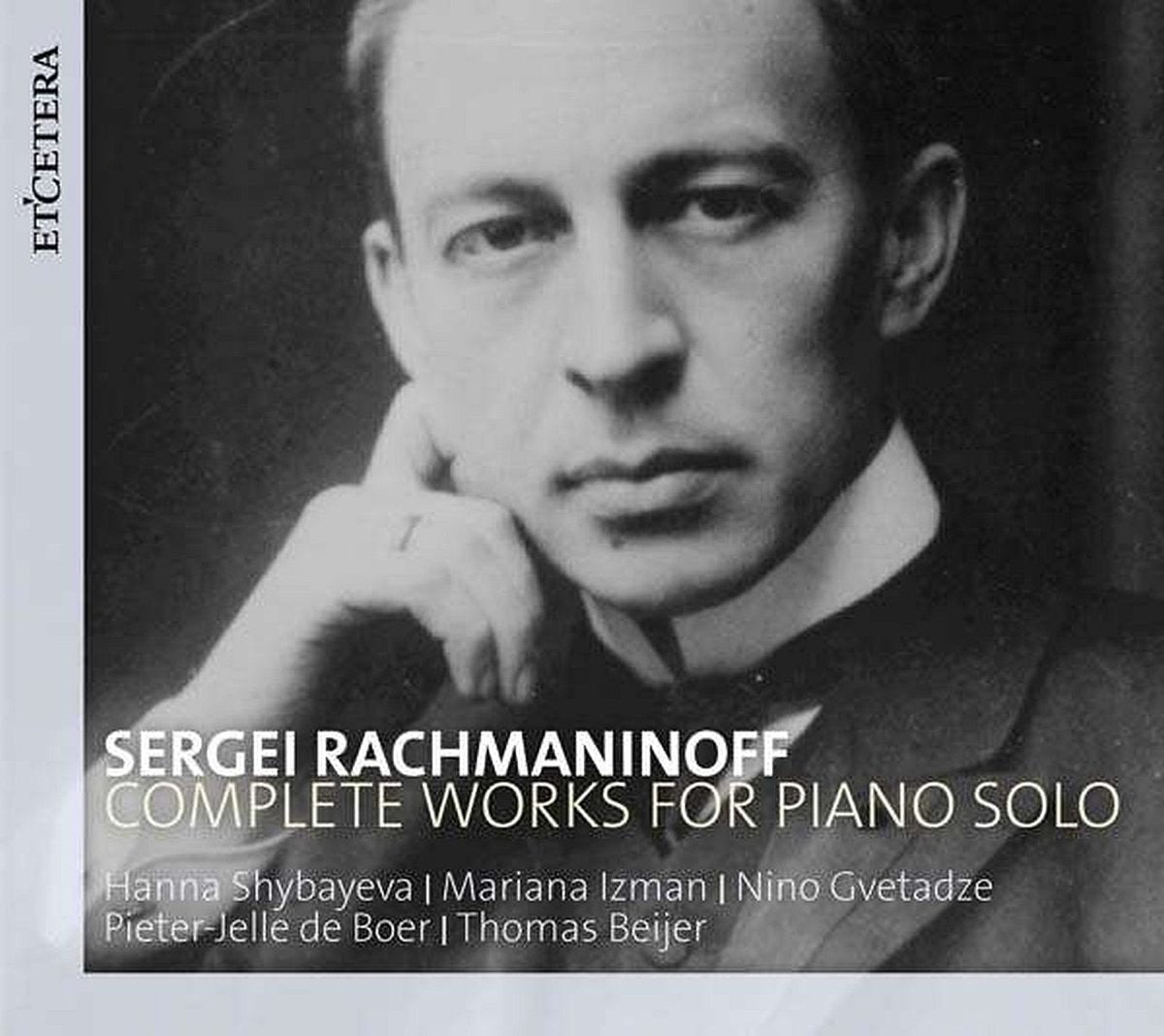 RACHMANINOFF: COMPLETE WORKS FOR SOLO PIANO - Shybayeva, Izman, Gvetadze, de Boer, Beijer (5 CDS)