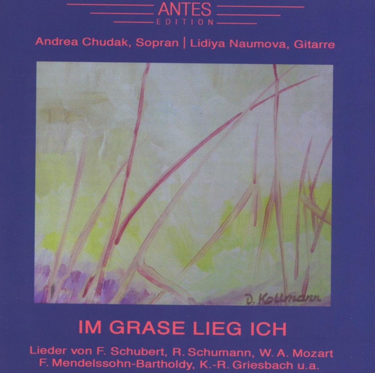 IM GRASE LIEG ICH (Songs by Schubert/Schumann/Mozart/Griesbach/+) - Andrea Chudak, sopran / Lidiya Naumauva, gitarre