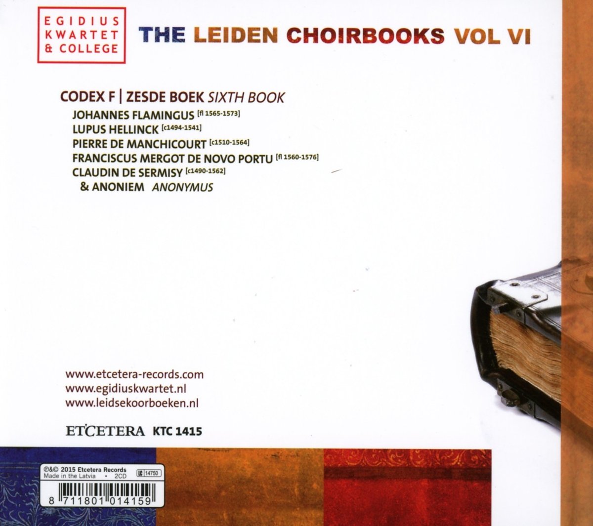 THE LEIDEN CHOIRBOOKS, VOL. VI (FLAMINGUS/HELLINCK/DE MANCHICOURT AND MORE): Egidius Quartet & College (2 CDS)