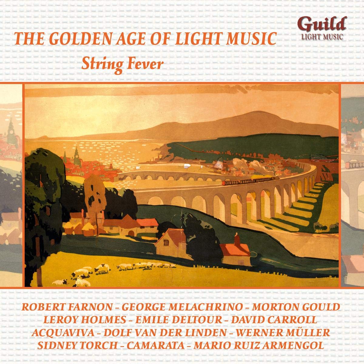 THE GOLDEN AGE OF LIGHT MUSIC: STRING FEVER - Deltour/Holmes/Farnon/Gould,Morton/+