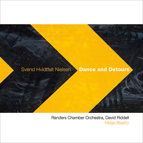 Nielsen, Sven: Dance and Detours / In der Abendstille / Om Prinser og Dromme / Aria and Dance - Slaato, The Danish Sinfonietta, Riddell