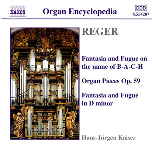 REGER: Organ Works, Vol. 03 - Fantasia and Fugue on the name of B-A-C-H / 12 Organ Pieces / Fantasia and Fugue in D Minor - Hans-Jürgen Kaiser