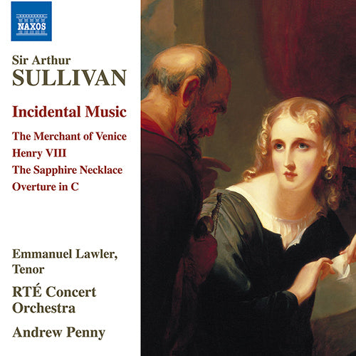 Sullivan: Incidental Music - - Merchant of Venice / Henry VIII / The Sapphire Necklace: Overture - RTÉ Concert Orchestra, A. Penny