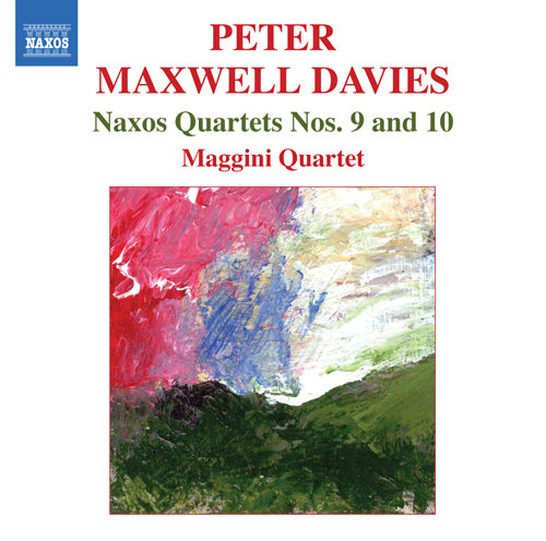 MAXWELL DAVIES: Naxos Quartets Nos. 9 and 10 - Maggini Quartet