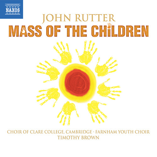 RUTTER: Mass of the Children / Shadows / Wedding Canticle - Clare Chamber Ensemble, Clare College Choir, Cambridge; Farnham Youth Choir