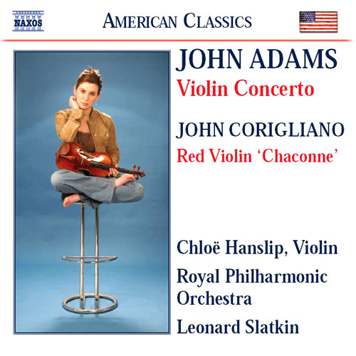ADAMS, J.: Violin Concerto / CORIGLIANO: Chaconne from The Red Violin - Chloe Hanslip, Royal Philharmonic