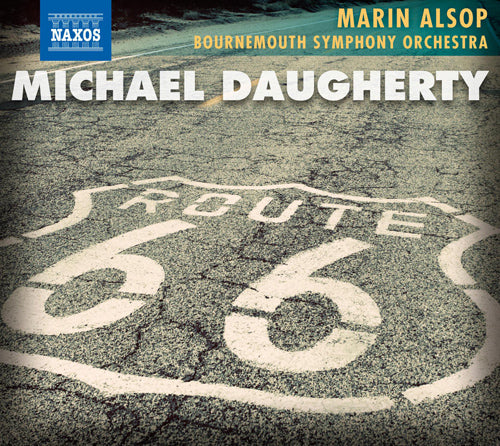 Daugherty: Route 66; Ghost Ranch; Sunset Strip; Time Machine - Bournemouth Symphony, Alsop, Mei-Ann Chen, L. Jackson