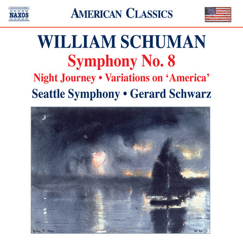 Schuman: Symphony No. 8 / Night Journey / Ives, C.: Variations on America (orch. W. Schuman) - Seattle Symphony, Schwarz