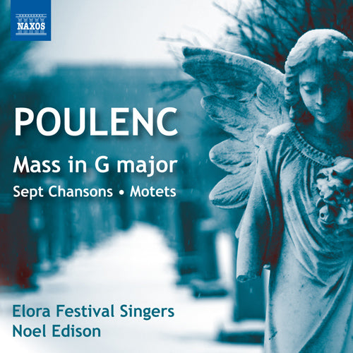 Poulenc: Choral Music - Mass in G Major / 7 Chansons / Motets - Elora Festival Singers, Edison