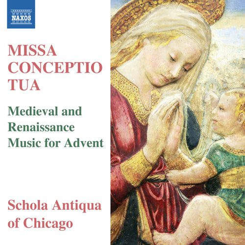 Missa Conceptio Tua: Medieval & Renaissance Music for Advent - Schola Antiqua of Chicago, M.A. Anderson