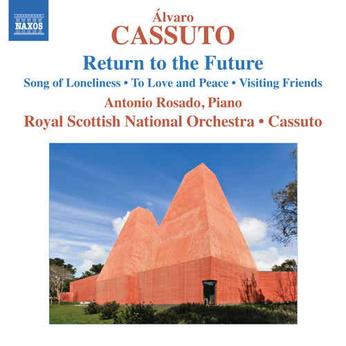 Cassuto: Return to the Future / / Song of Loneliness / To Love and Peace / Visiting Friends (Rosado, Royal Scottish National Orchestra, Cassuto)
