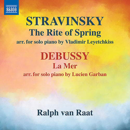 STRAVINSKY, I.: Rite of Spring (arr. V. Leyetchkiss for piano) / DEBUSSY, C.: La Mer (arr. L. Garban for piano) (van Raat)