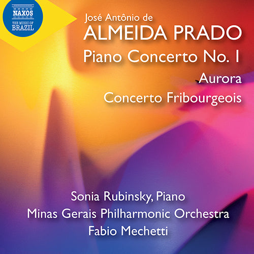Prado: Piano Concerto No. 1; Aurora; Concerto Fribourgeois - Rubinsky, Minas Gerais Philharmonic, Mechetti