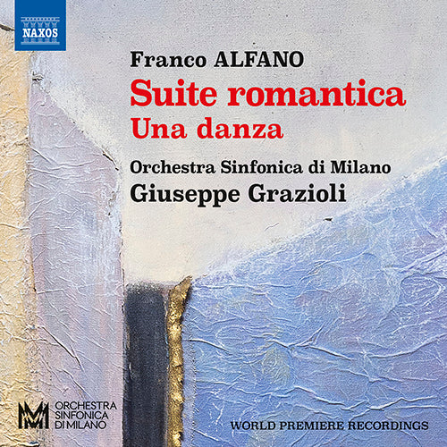 Alfano: Suite romantica; Una danza; Divertimento/ Amour… Amour… - Vendramin, V. Rabagliati, Orchestra Sinfonica di Milano, G. Grazioli
