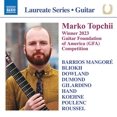 Marko Topchii: Guitar Recital (BARRIOS MANGORÉ, A. / BLIOKH, K. / DOWLAND, J. / DUMOND, A. / GILARDINO, A. / HAND, F. / POULENC, F. / ROUSSEL, A.)