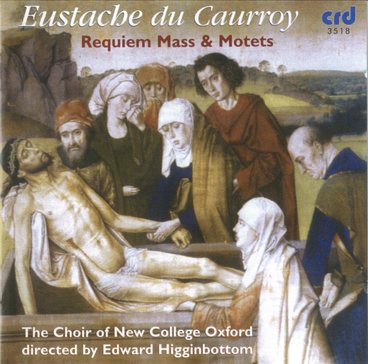 DU CAURROY: REQUIEM MASS & MOTETS - CHOIR OF NEW COLLEGE OXFORD, EDWARD HIGGINBOTTOM