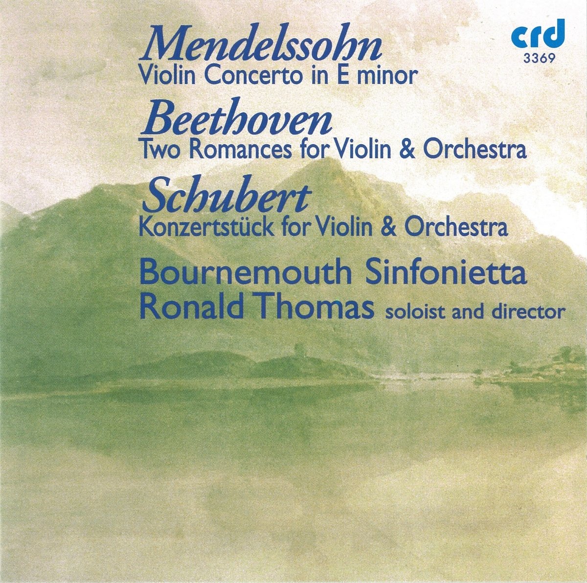Beethoven: Two Romances; Mendelssohn: Violin Concerto; Schubert: Konzertstuck: RONALD THOMAS, BOURNEMOUTH SINFONIETTA