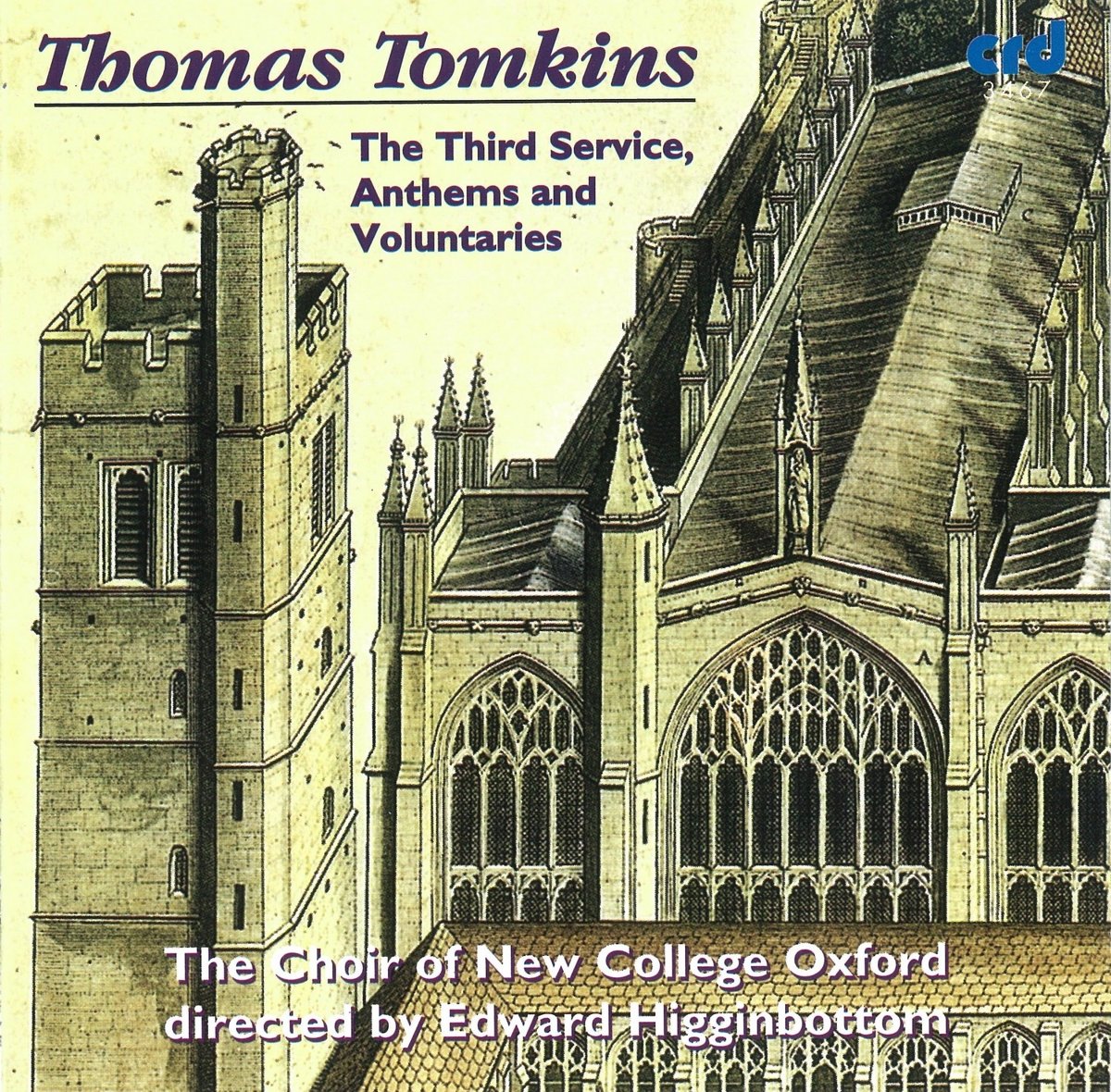 TOMKINS: The Third Service; Anthems & Voluntaries - Choir of New College, Oxford, Edward Higginbottom