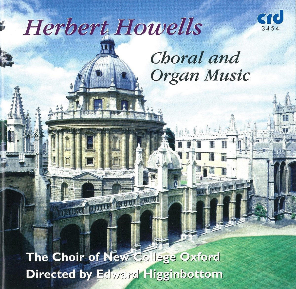 HOWELLS: CHORAL & ORGAN MUSIC, VOLUME 1 - CHOIR OF NEW COLLEGE OXFORD, EDWARD HIGGINBOTTOM
