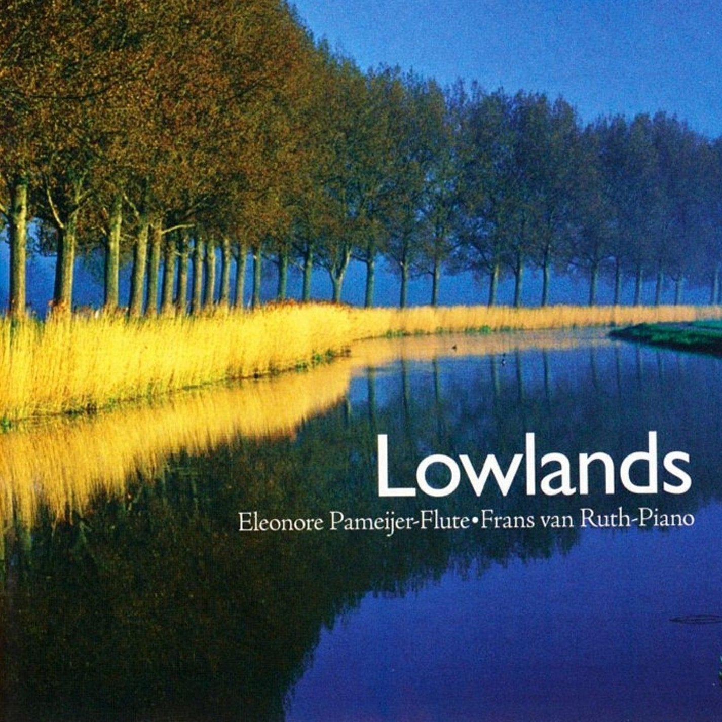 LOWLANDS: WORKS FOR FLUTE AND PIANO (PIJPER/KETTING/KATTENBURG/WERTHEIM/BEERS) - Eleanor Pameijer, flute; Ruth van Ruch, piano