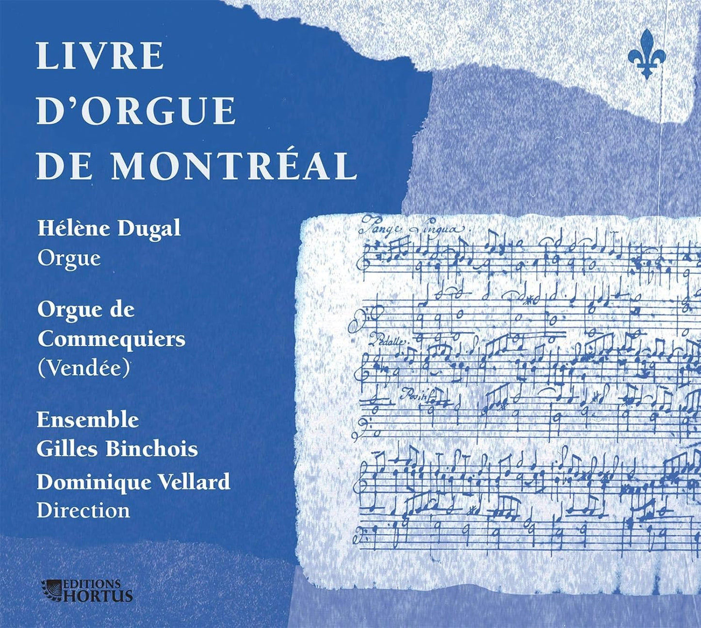 Livre d'Orgue de Montréal - Helene Dugal, Ensemble Gilles Binchois