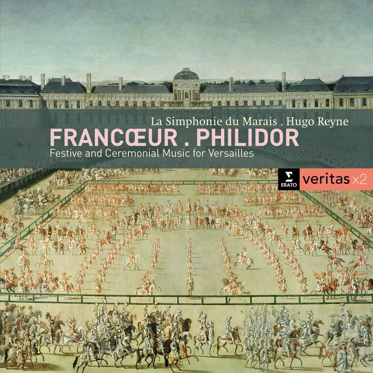 Festive And Ceremonial Music For Versailles (Francoeur/Philidor) - LA SIMPHONIE DU MARAIS