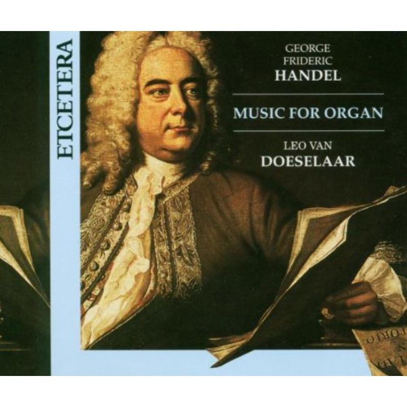 HANDEL: MUSIC FOR ORGAN - Leo van Doeselaar (2 CDs)