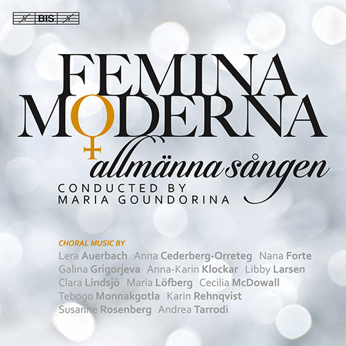 Femina Moderna (LARSEN, L. / KLOCKAR, A.K. / TARRODI, A. / AUERBACH, L. - Allmänna Sången (Hybrid SACD)