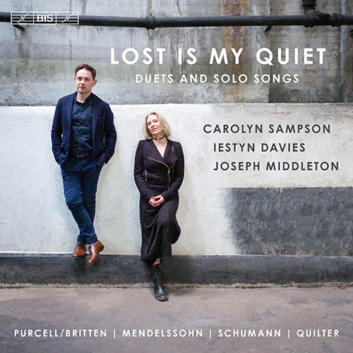 Lost is My Quiet: Vocal Duet Recital (BRITTEN, B. / MENDELSSOHN, Felix / SCHUMANN, R. / QUILTER, R. ) - Sampson, Carolyn / Davies, Iestyn
