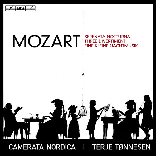 Mozart: Serenata notturna, 3 Divertimenti & Eine kleine Nachtmusik, Divertimenti, K. 136-138 (Camerata Nordica, Tønnesen)